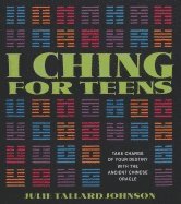 bokomslag I Ching For Teens : Take Charge of Your Destiny with the Ancient Chinese Oracle