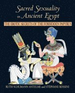 Ruth Shumann-Antelme, Stephane Rossini, Ruth Schumann-Antelme, Ruth Schumann Antelme, Stéphane Rossini, Ruth Schumann-antelme - Sacred Sexuality in Ancient Egypt, Häftad
