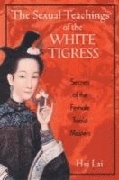 bokomslag The Sexual Teachings of the White Tigress