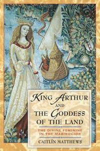 bokomslag King Arthur and the Goddess of the Land