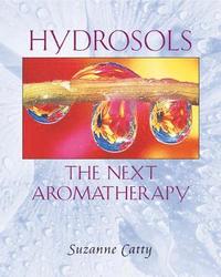 bokomslag Hydrosols: the Next Aromatherapy