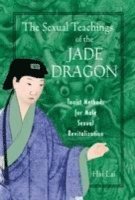 bokomslag The Sexual Teachings of the Jade Dragon