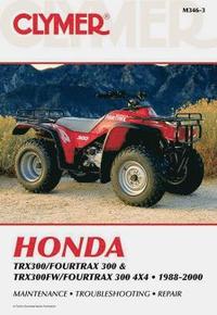 bokomslag Honda TRX300/Fourtrax 300 & TRX300FW/Fourtrax 300 4x4 (1988-2000) Clymer Repair Manual