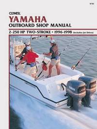 bokomslag Yamaha 2-250 HP Two Stroke Outboard & Jet Drives (1996-1998) Service Repair Manual