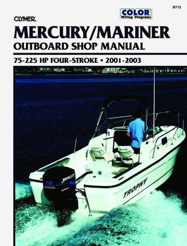 Haynes Publishing - Mercury Mariner 75-225 HP 4-Stroke Outboards (2001-2003) Service Repair Manual, Häftad