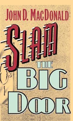 John D MacDonald Publishing Inc - Slam the Big Door, Inbunden