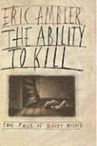 Eric Ambler - Ability to Kill, Inbunden