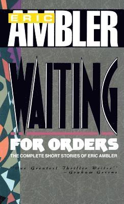 Eric Ambler - Waiting for Orders, Inbunden