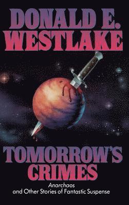 Donald E. Westlake, Donald E Westlake - Tomorrow's Crimes, Inbunden