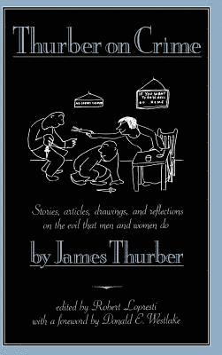 James Thurber, Robert (Editor) Lopresti - Thurber on Crime, Inbunden