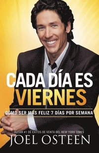 bokomslag Cada Día Es Viernes: Cómo Ser Mas Feliz 7 Días Por Semana