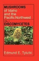 bokomslag Mushrooms of Idaho and the Pacific Northwest: Vol. 1  Discomycetes
