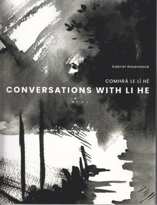 Gabriel Rosenstock - Conversations with Li He, Inbunden