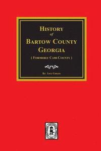 bokomslag History of Bartow County, Georgia. (Formerly Cass County)
