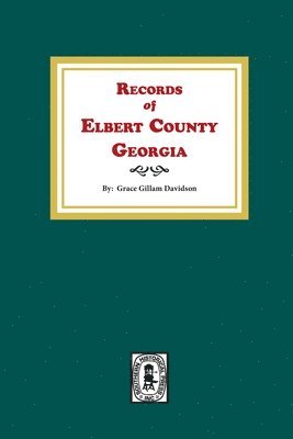 Records of Elbert County, Georgia 1