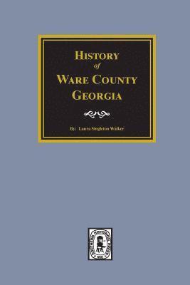 History of Ware County, Georgia 1