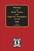 Marriage & Death Notices from Upper South Carolina Newspapers, 1848-1865 1