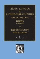 bokomslag Tryon, Lincoln & Rutherford Counties, North Carolina Deeds, 1769-1786 and Wills of Tryon County, North Carolina