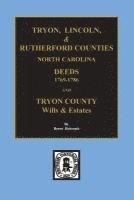 Tryon, Lincoln & Rutherford Counties, North Carolina Deeds, 1769-1786 and Wills of Tryon County, North Carolina, Häftad