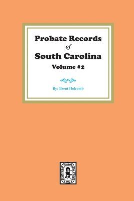 Brent Holcomb - Probate Records of South Carolina, Volume #2., Häftad