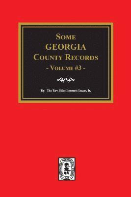 bokomslag Some Georgia County Records, Volume 3.