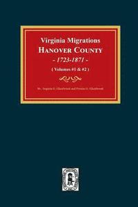 bokomslag Virginia Migrations, Hanover County, 1723-1871. (Vols 1 & 2)