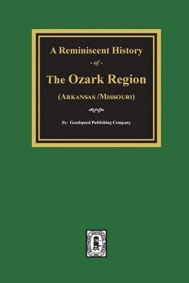 A Reminiscent History of The Ozark Region 1