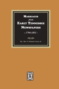 bokomslag Marriages from Early Tennessee Newspapers, 1794-1851.