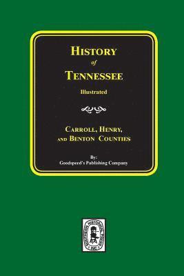 History of Carroll, Henry and Benton Counties Tennessee. 1