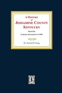 bokomslag A History of Jessamine County, Kentucky