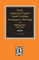 bokomslag Early Anderson County, South Carolina, Newspapers, Marriage & Obituaries, 1841-1882.