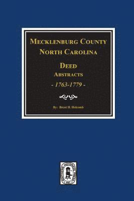 bokomslag Mecklenburg County, North Carolina Deed Abstracts, 1763-1779.