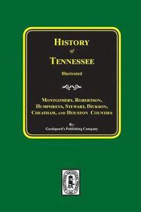 bokomslag History of Montgomery, Robertson, Humphries, Stewart, Dickson, Cheatham, and Houston Counties, Tennessee.