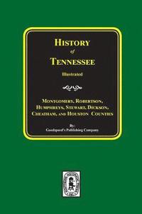 bokomslag History of Montgomery, Robertson, Humphries, Stewart, Dickson, Cheatham, and Houston Counties, Tennessee.