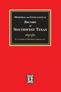bokomslag Memorial and Genealogical Record of Southwest Texas