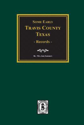 Early Travis County, Texas Records 1