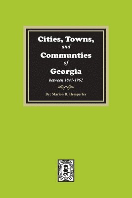 bokomslag Cities, Towns and Communities of Georgia, 1847-1962