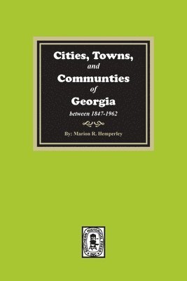 Cities, Towns and Communities of Georgia, 1847-1962