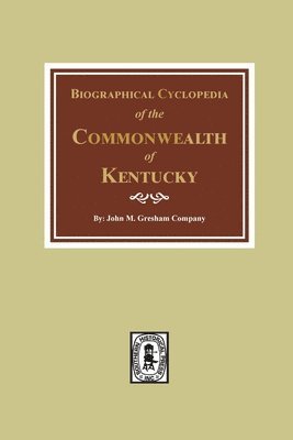 Biographical Cyclopedia of the Commonwealth of Kentucky 1