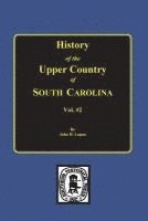 bokomslag History of the Upper Country of South Carolina, Vol. #2.