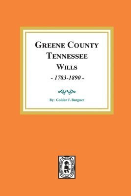 bokomslag Greene County, Tennessee Wills, 1783-1890.