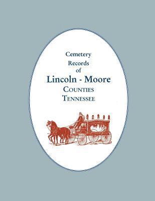 Cemetery Records of Lincoln - Moore Counties, Tennessee 1