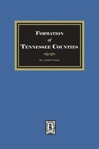 bokomslag Formation of Tennessee Counties.