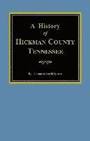 bokomslag The History of Hickman County, Tennessee