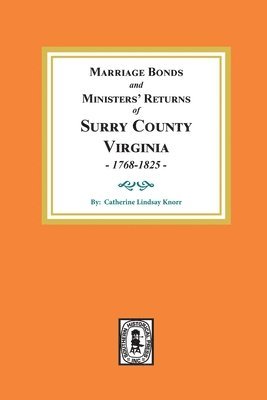 bokomslag Marriage Bonds and Ministers' Returns of Surry County, Virginia 1768-1825