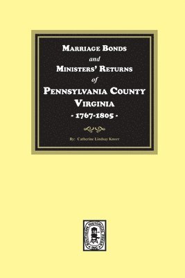 Pittsylvania County, Virginia, 1767-1805, Marriage Bonds and Ministers' Returns of. 1