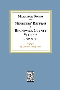bokomslag Marriage Bonds and Ministers' Returns of Brunswick County, Virginia, 1750-1810
