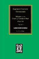 Greene County, Tennessee Minutes of the Court of Common Pleas, 1783-1795. (Vol. #1). 1