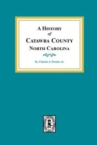 bokomslag History of Catawba County, North Carolina