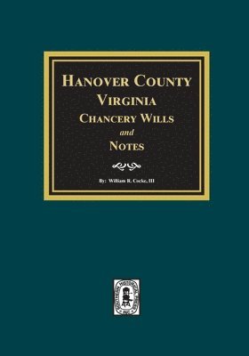 bokomslag Hanover County, Virginia Chancery Wills and Notes.